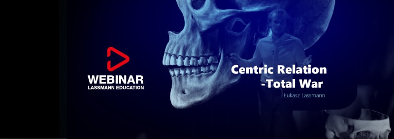 Master Level: WebinAR, Centric Relation Total War